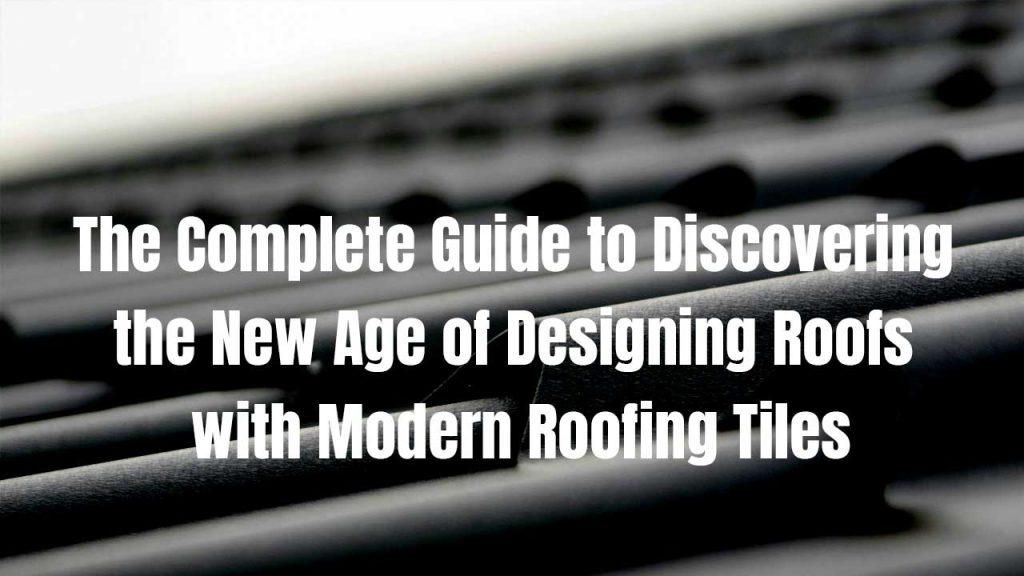 The best roofing suppliers when designing modern roofs