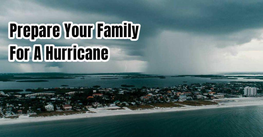 Preparing Your Family For A Hurricane